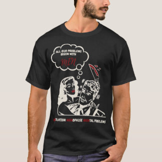 T-shirt Tous nos problèmes commencent par les hommes Menst