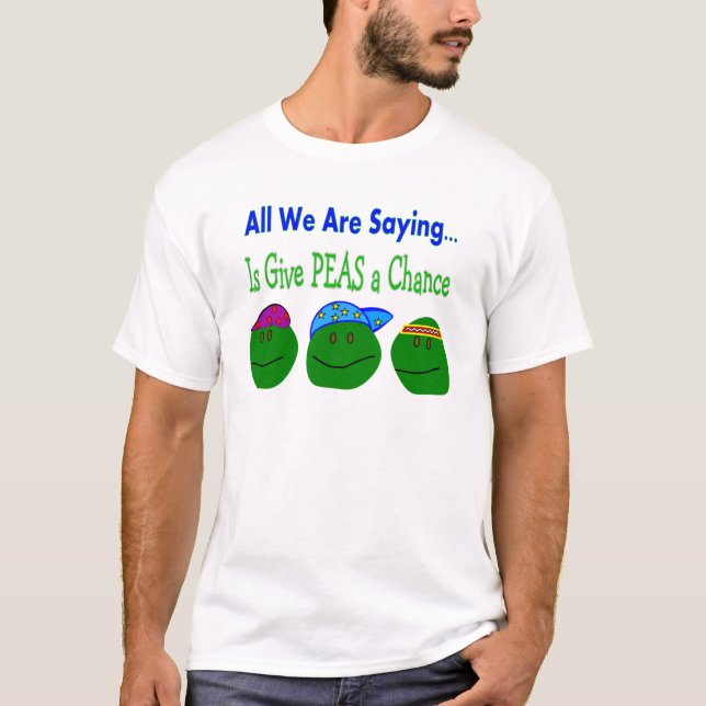 T-shirt Tous que nous disons DONNENT À DES POIS UNE (Devant)