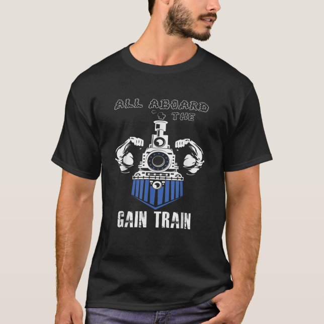 T-shirt Tout à bord du gain train bodybuilder cadeau (Devant)