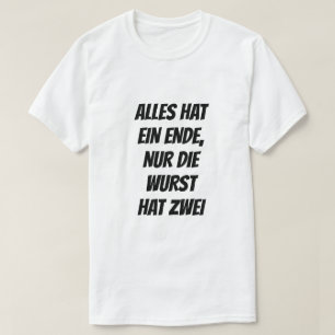 T-shirt Tout a une fin, seule la saucisse a deux
