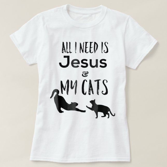 T-shirt Tout ce dont j'ai besoin, c'est de Jésus et de mes (Design devant)