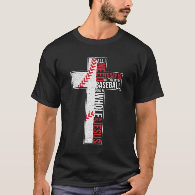 T-shirt Tout ce dont j'ai besoin, c'est du baseball et de  (Devant)