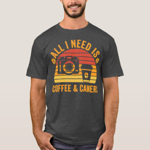 T-shirt Tout ce dont j'ai besoin c'est du café et de la ca