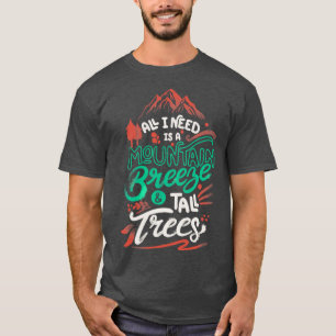 T-shirt Tout ce dont j'ai besoin, c'est d'une brise de mon