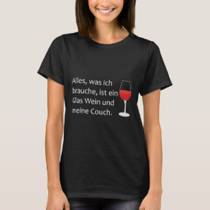 T-shirt Tout Ce Dont J'Ai Besoin Est Un Verre De Vin Et Un