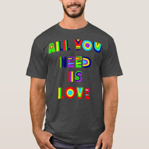 T-shirt Tout ce dont vous avez besoin