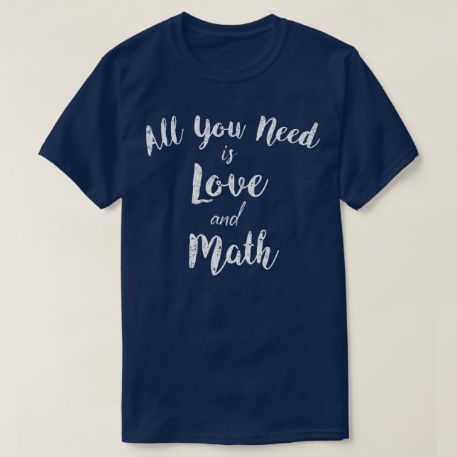 T-shirt Tout ce dont vous avez besoin, c'est l'amour et le (Design devant)