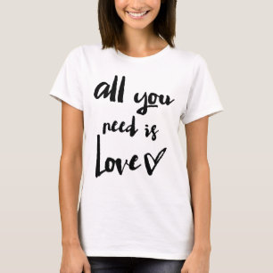 T-shirt Tout Ce Dont Vous Avez Besoin Est L'Amour Callig