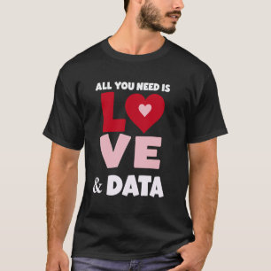 T-shirt Tout ce dont vous avez besoin est l'amour & donnée