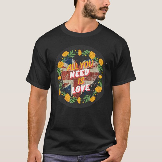T-shirt Tout Ce Dont Vous Avez Besoin Est L'Amour Sombre (Devant)