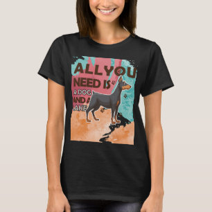 T-shirt Tout ce dont vous avez besoin est un chien et un l