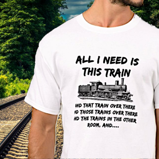 T-shirt Tout Ce Que J'Ai Besoin De Ce Train Steam Engine F (Créateur téléchargé)