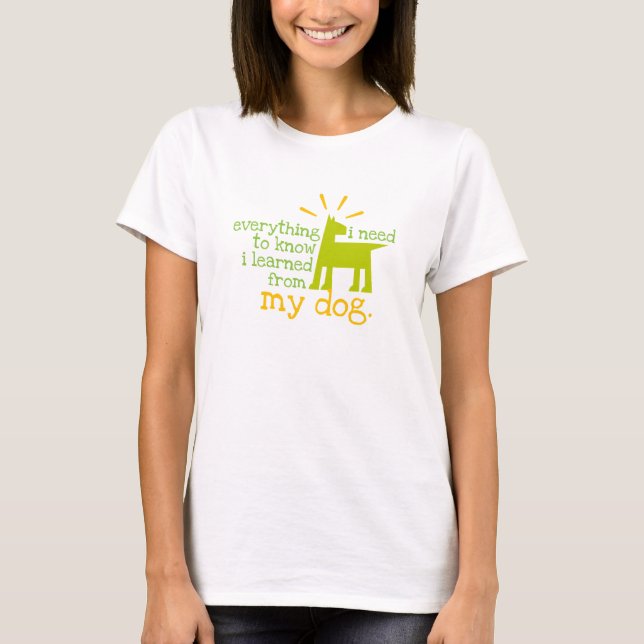 T-shirt tout ce que j'ai besoin de savoir a appris de mon  (Devant)