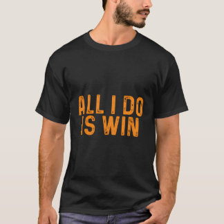 T-shirt Tout Ce Que Je Fais Est De Gagner Motivation Inspi