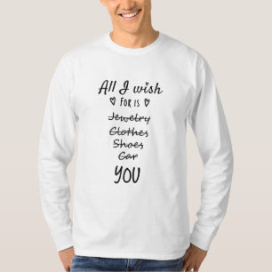 T-shirt Tout ce que je souhaite, c'est toi