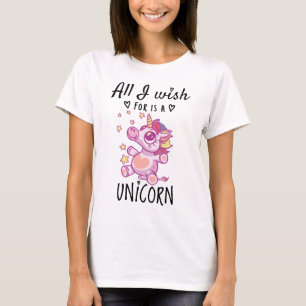 T-shirt Tout ce que je souhaite est une licorne