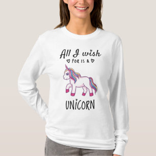 T-shirt Tout ce que je souhaite est une licorne