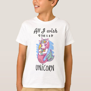 T-shirt Tout ce que je souhaite est une licorne