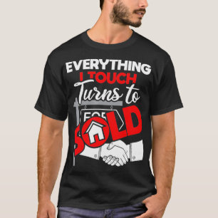 T-shirt Tout Ce Que Je Touche Se Transforme En Vente Realt