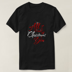 T-shirt Tout ce que je veux, c'est 4 Noël