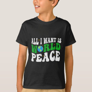 T-shirt Tout ce que je veux, c'est la Paix mondiale heureu