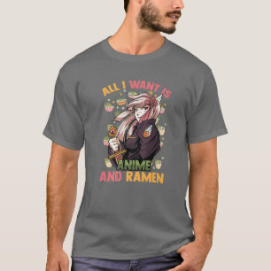 T-shirt Tout Ce Que Je Veux Est Anime Et Ramen - Cute Kawa
