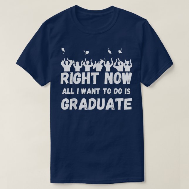 T-shirt Tout Ce Que Je Veux Faire, C'Est Un Diplôme D'Étud (Design devant)