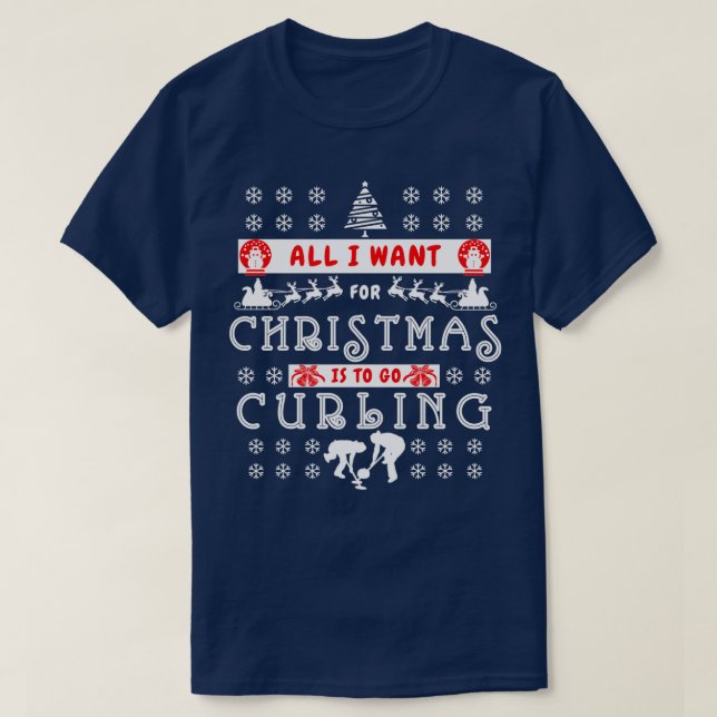 T-shirt Tout ce que je veux pour Noël c'est aller Curling (Design devant)