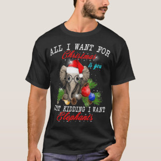 T-shirt Tout Ce Que Je Veux Pour Noël C'Est Des Éléphants 