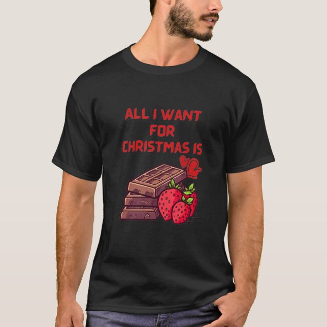 T-shirt Tout ce que je veux pour Noël, c'est du chocolat (Devant)