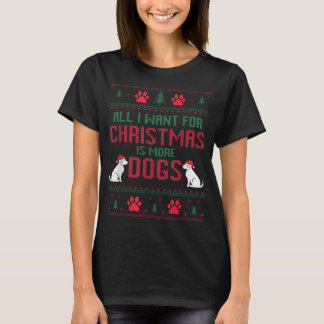 T-shirt Tout Ce Que Je Veux Pour Noël C'Est Plus De Chiens