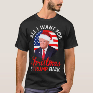T-shirt Tout Ce Que Je Veux Pour Noël, C'Est Trump De Reto