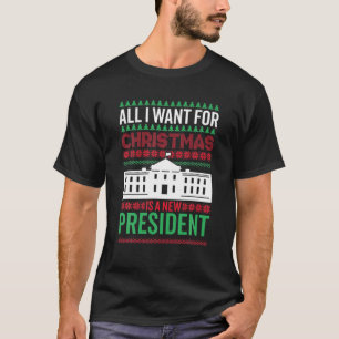 T-shirt Tout Ce Que Je Veux Pour Noël, C'Est Un Nouveau Pr