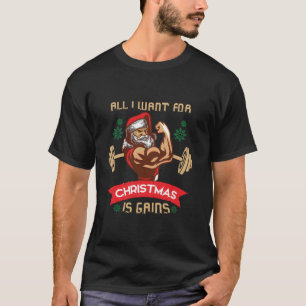 T-shirt Tout Ce Que Je Veux Pour Noël Est Gains Gym Entraî