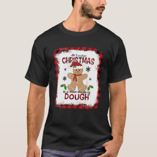 T-shirt Tout Ce Que Je Veux Pour Noël Est Un Homme En Gi D