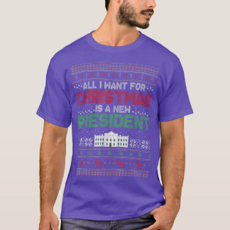 T-shirt Tout Ce Que Je Veux Pour Noël Est Un Nouveau Prési