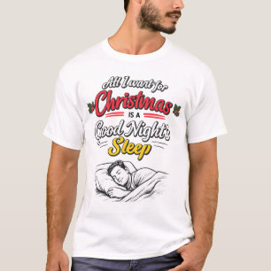T-shirt Tout ce que je veux pour Noël est une bonne nuit d