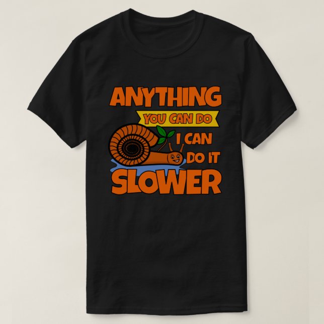 T-shirt Tout ce que vous pouvez faire - Citation amusante (Design devant)