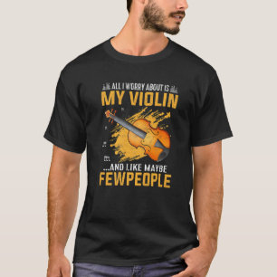 T-shirt Tout Ce Qui M'Inquiète, C'Est Mon Violon Drôle Vio