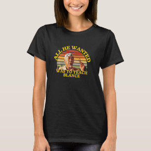 T-shirt Tout Ce Qu'Il Recherché Était D'Apprendre À Équili
