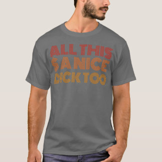 T-shirt Tout cela et une belle bite trop1