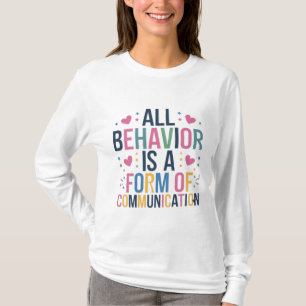 T-shirt tout comportement est une forme de communication