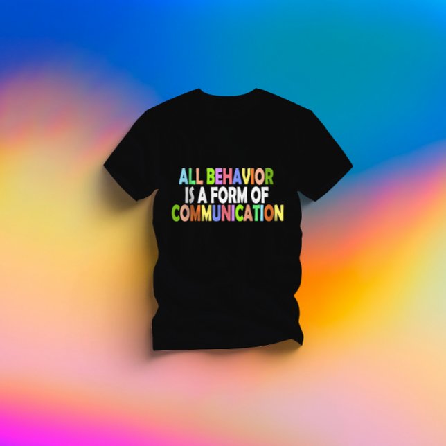 T-shirt Tout Comportement Est Une Forme De Communication (Créateur téléchargé)
