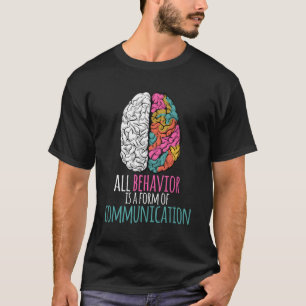 T-shirt Tout Comportement Est Une Forme De Communication A