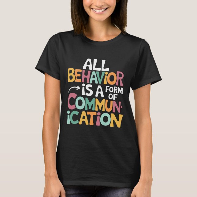 T-shirt Tout Comportement Est Une Forme D'Enseignement De  (Devant)