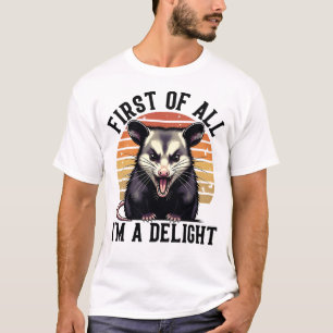 T-shirt Tout d'abord, je suis un délice - Opossum drôle