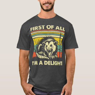 T-shirt Tout D'Abord Je Suis Un Délicieux Opossum En Colèr