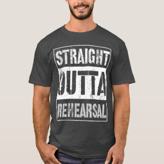 T-shirt Tout droit sorti de la répétition Superbe cadeau p