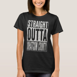T-shirt TOUT DROIT WHATCOM COUNTY Cool Accueil Citation