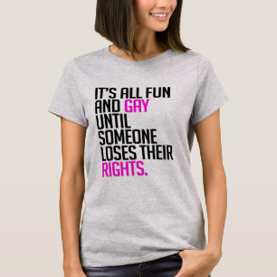 T-shirt Tout est amusant et gay jusqu'à